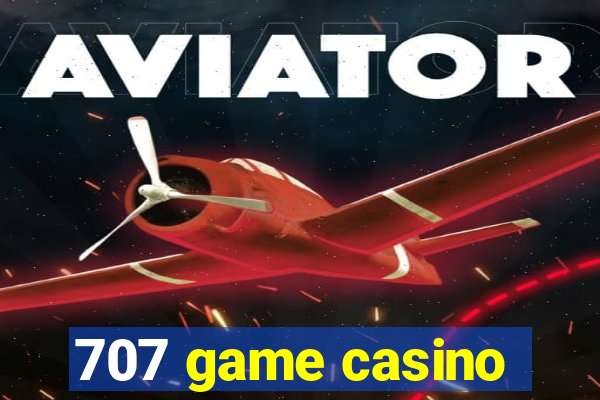 707 game casino